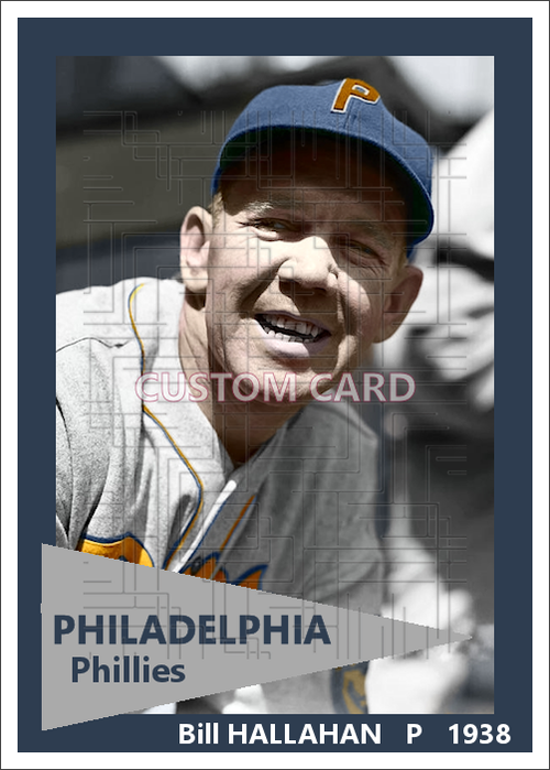 Bill Hallahan - 1938 Philadelphia Phillies - choose a size & style