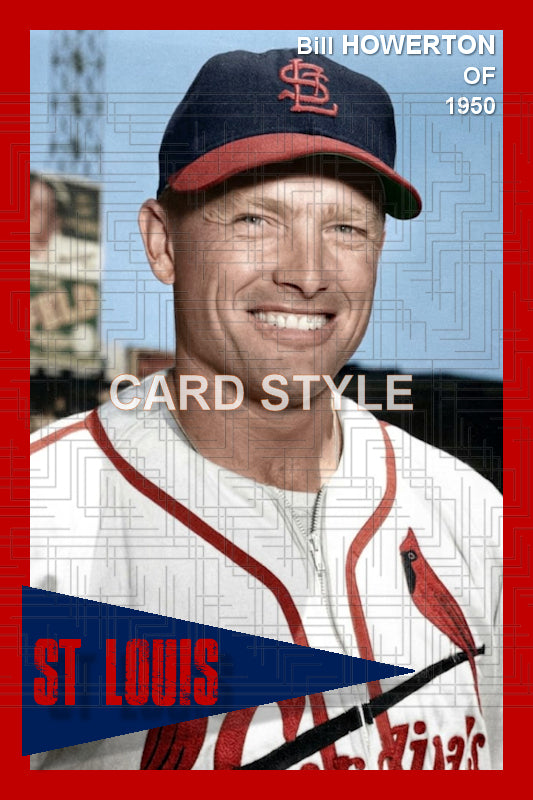 Bill Howerton - 1950 St. Louis Cardinals - choose a size & style