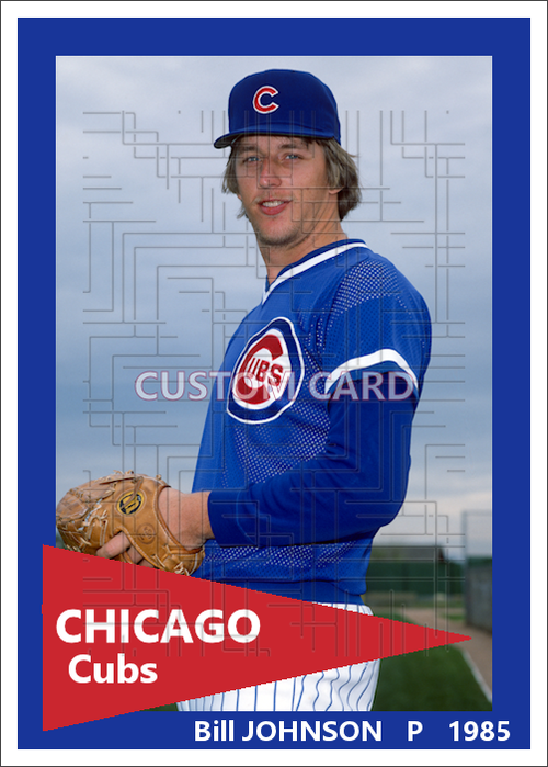 Bill Johnson - 1985 Chicago Cubs - choose a size & style