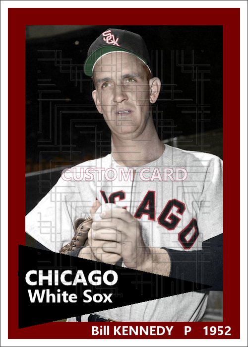 Bill Kennedy - 1952 Chicago White Sox - choose a size & style