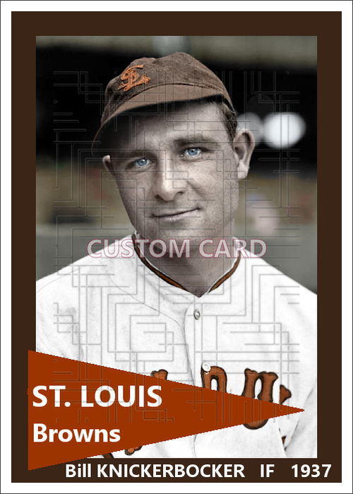 Bill Knickerbocker - 1937 St. Louis Browns - choose a size & style