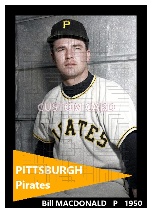 Bill Macdonald - 1950 Pittsburgh Pirates - choose a size & style