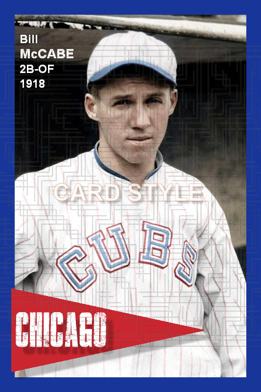 Bill McCabe - 1918 Chicago Cubs - choose a size & style