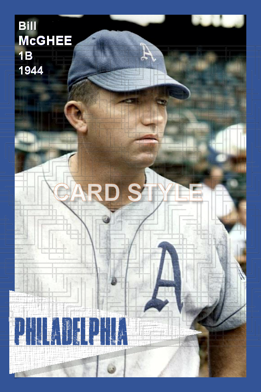 Bill McGhee - 1944 Philadelphia Athletics - choose a size & style