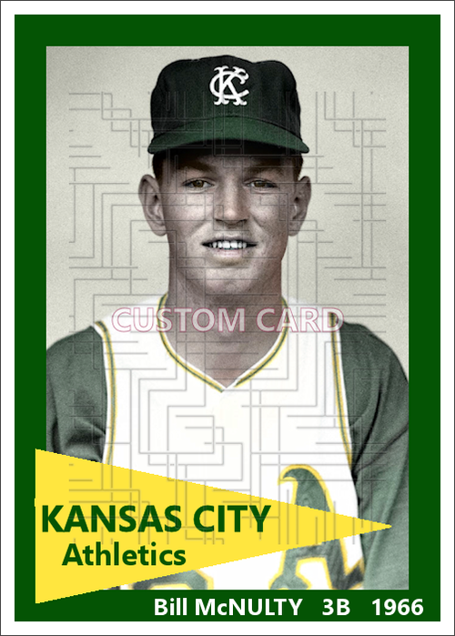 Bill McNulty - 1966 Kansas City Athletics - choose a size & style