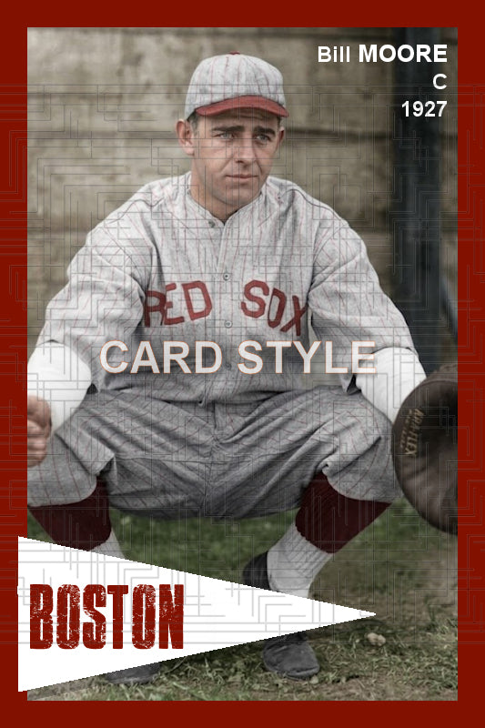 Bill Moore - 1927 Boston Red Sox - choose a size & style