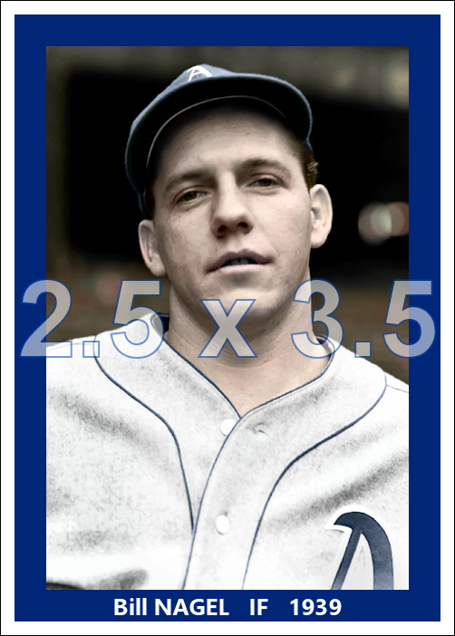 Bill Nagel - 1939 Philadelphia Athletics - choose a size & style