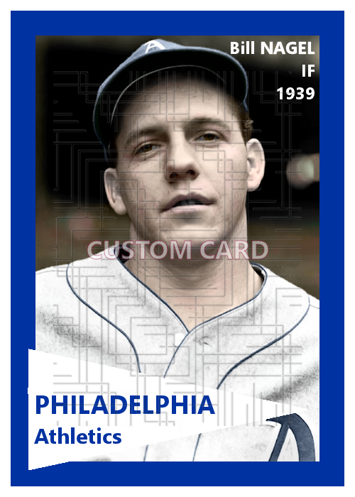 Bill Nagel - 1939 Philadelphia Athletics - choose a size & style