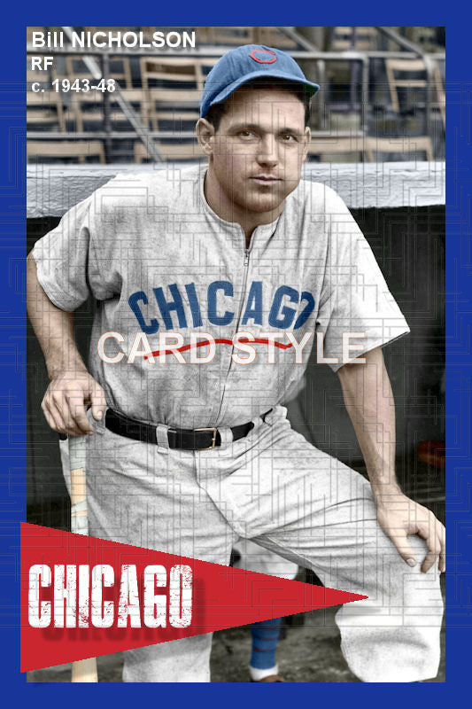 Bill Nicholson - 1943-48 Chicago Cubs - choose a size & style