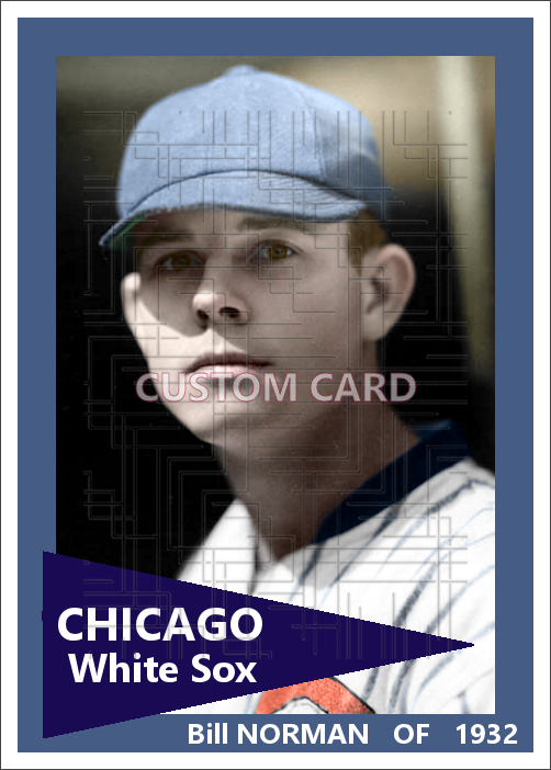 Bill Norman - 1932 Chicago White Sox - choose a size & style