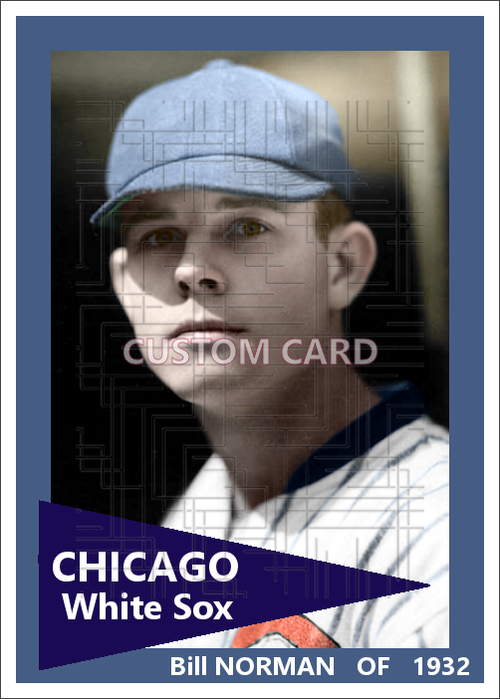 Bill Norman - 1932 Chicago White Sox - choose a size & style