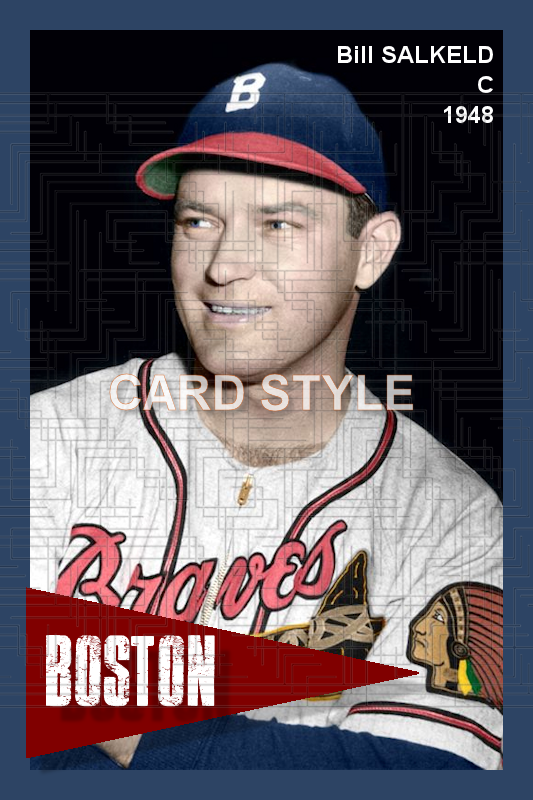 Bill Salkeld - 1948 Boston Braves - choose a size & style