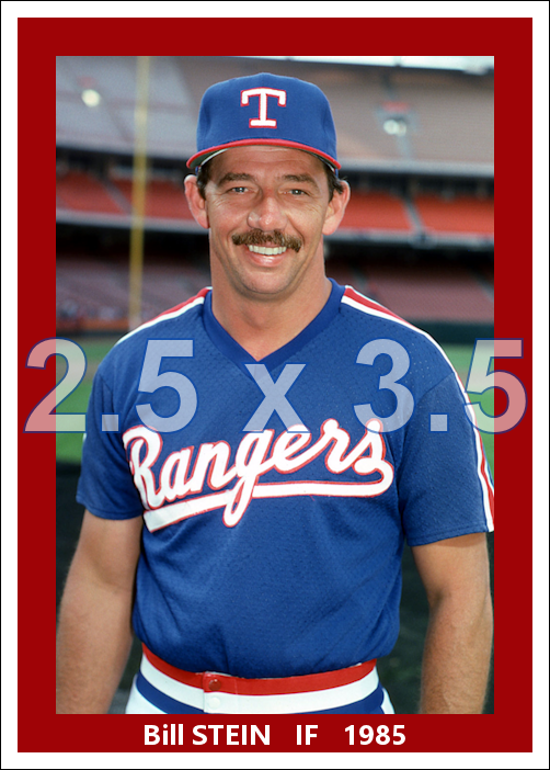 Bill Stein - 1985 Texas Rangers - choose a size & style