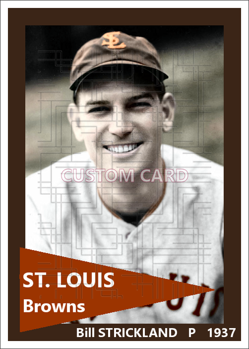 Bill Strickland - 1937 St. Louis Browns - choose a size & style