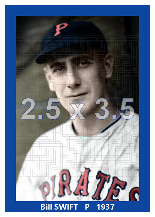 Bill Swift - 1937 Pittsburgh Pirates - choose a size & style
