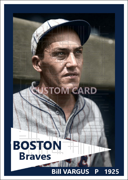 Bill Vargus - 1925 Boston Braves - choose a size & style