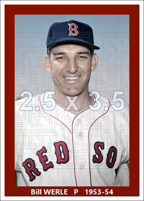Bill Werle - 1953-54 Boston Red Sox- choose a size & style