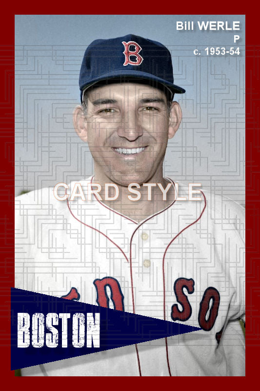 Bill Werle - 1953-54 Boston Red Sox- choose a size & style
