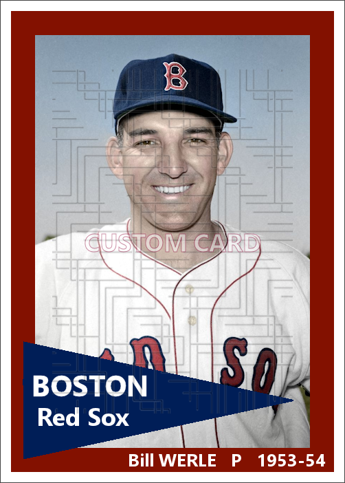 Bill Werle - 1953-54 Boston Red Sox- choose a size & style