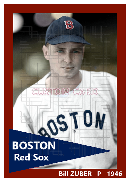 Bill Zuber - 1946 Boston Red Sox - choose a size & style