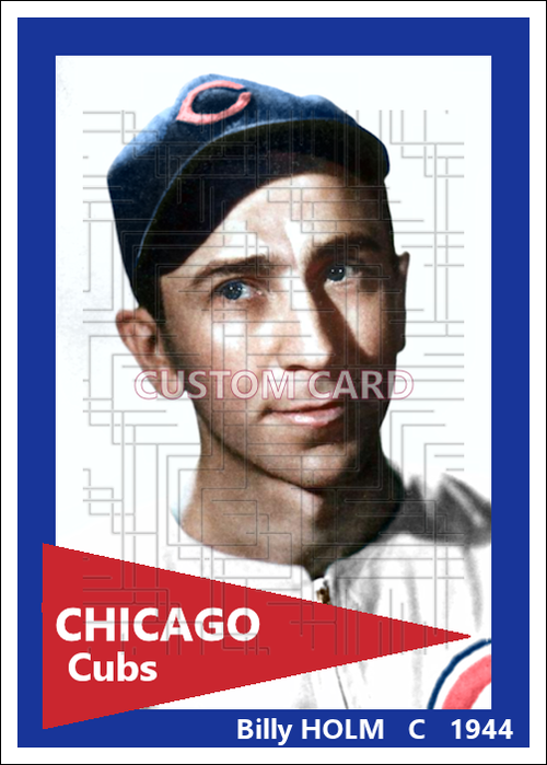 Billy Holm - 1944 Chicago Cubs - choose a size & style