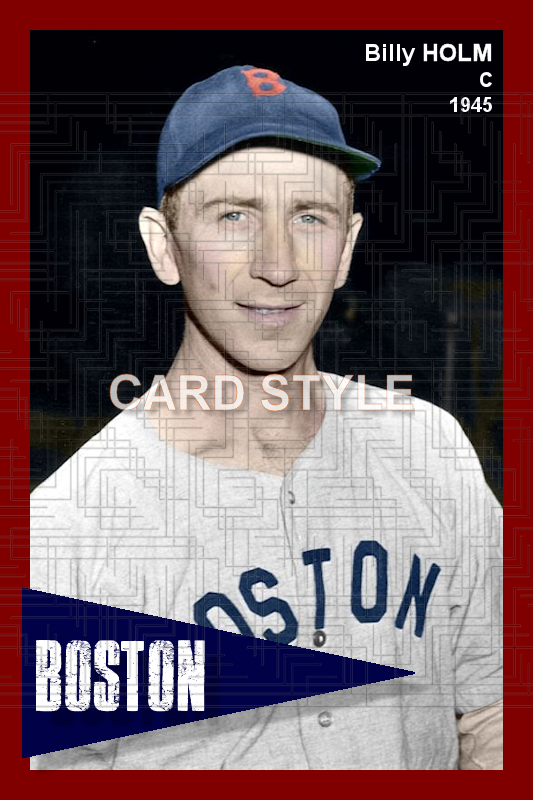 Billy Holm - 1945 Boston Red Sox - choose a size & style