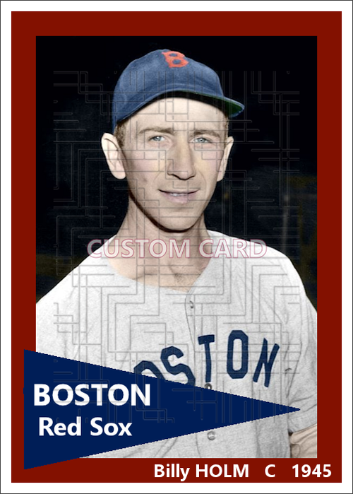 Billy Holm - 1945 Boston Red Sox - choose a size & style