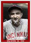 Billy Myers - 1940 Cincinnati Reds - choose a size & style