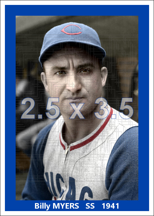 Billy Myers - 1941 Chicago Cubs - choose a size & style