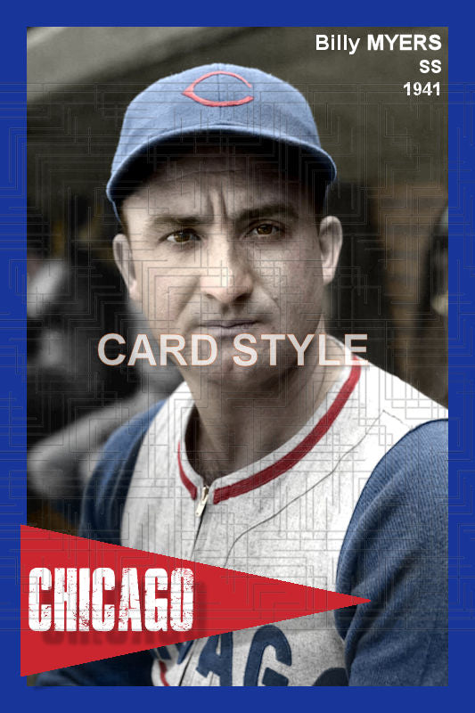 Billy Myers - 1941 Chicago Cubs - choose a size & style