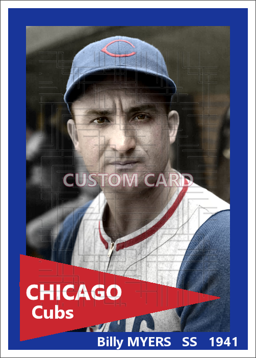 Billy Myers - 1941 Chicago Cubs - choose a size & style