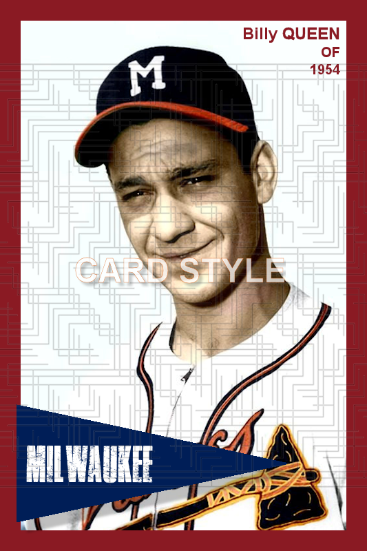 Billy Queen - 1954 Milwaukee Braves - choose a size & style