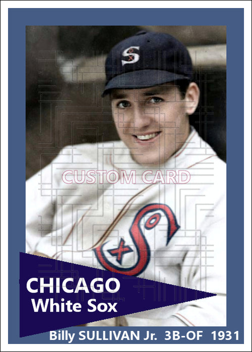 Billy Sullivan Jr. - 1931 Chicago White Sox - choose a size & style