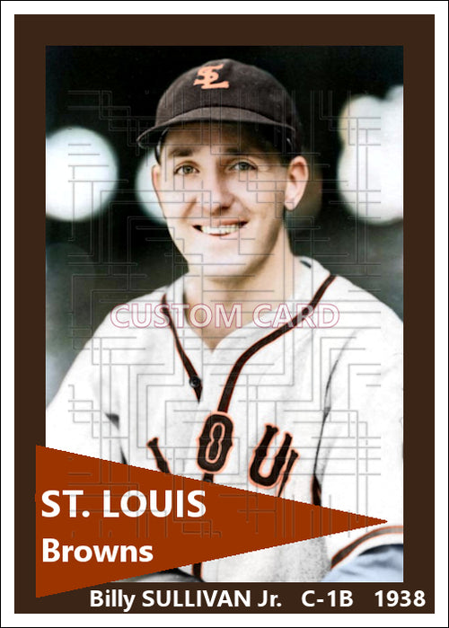 Billy Sullivan Jr. - 1938 St. Louis Browns - choose a size & style