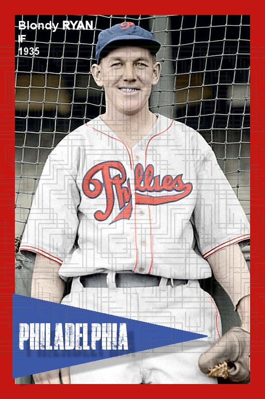 Blondy Ryan - 1935 Philadelphia Phillies - choose a size & style