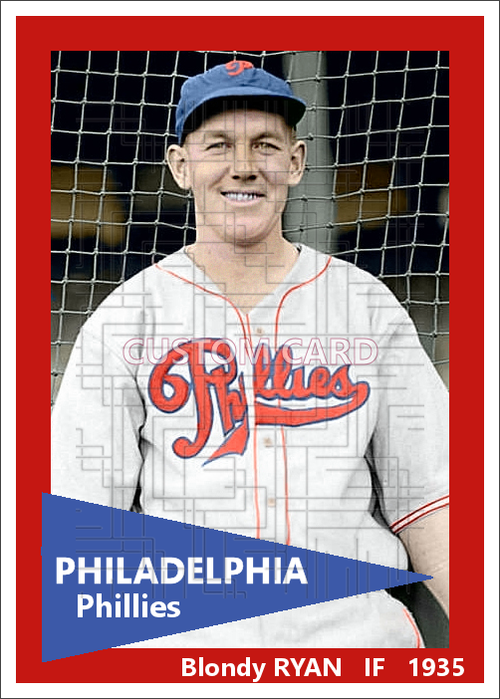 Blondy Ryan - 1935 Philadelphia Phillies - choose a size & style