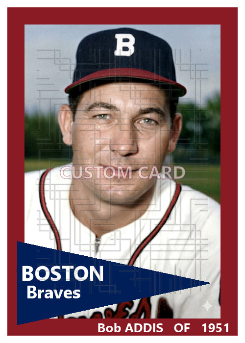 Bob Addis - 1951 Boston Braves - choose a size & style