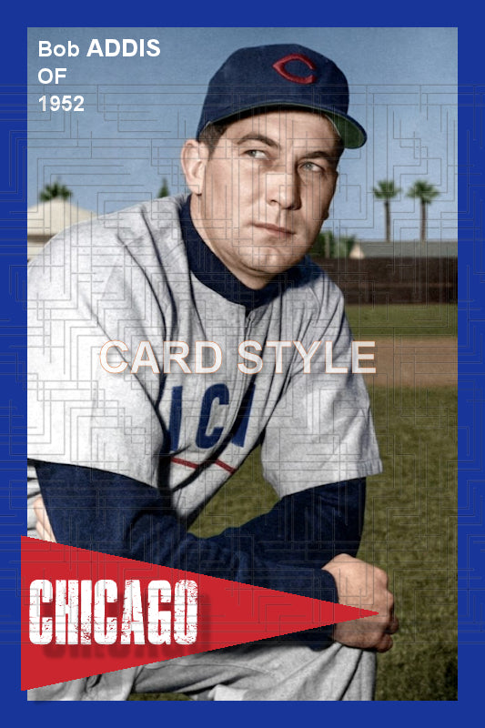 Bob Addis - 1952 Chicago Cubs - choose a size & style