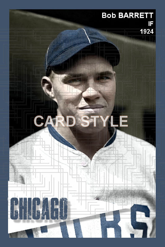 Bob Barrett - 1924 Chicago Cubs - choose a size & style