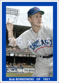 Bob Borkowski - 1951 Chicago Cubs - choose a size & style