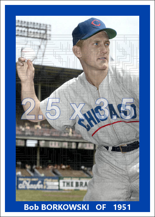 Bob Borkowski - 1951 Chicago Cubs - choose a size & style
