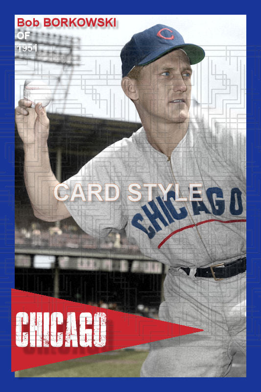 Bob Borkowski - 1951 Chicago Cubs - choose a size & style