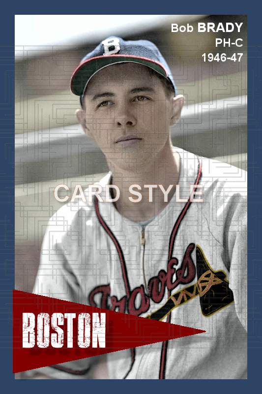 Bob Brady - 1946-47 Boston Braves - choose a size & style