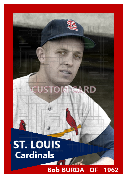 Bob Burda - 1962 St. Louis Cardinals - choose a size & style)