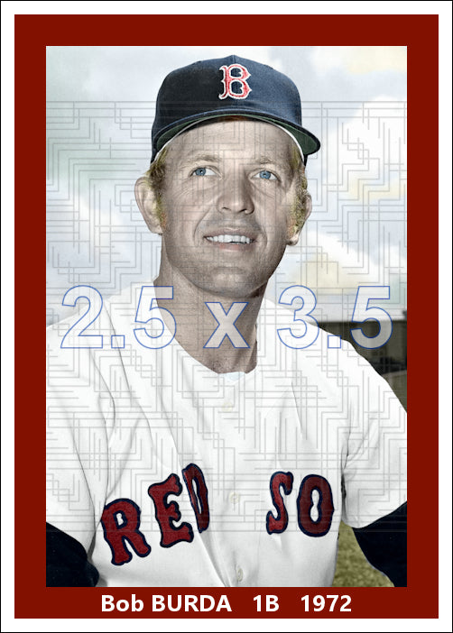 Bob Burda - 1972 Boston Red Sox - choose a size & style)