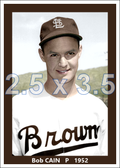 Bob Cain - 1952 St. Louis Browns - choose a size & style