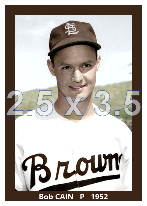 Bob Cain - 1952 St. Louis Browns - choose a size & style