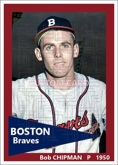 Bob Chipman - 1950 Boston Braves - choose a size & style