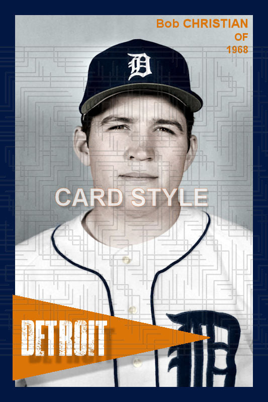 Bob Christian - 1968 Detroit Tigers - choose a size & style