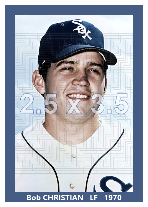 Bob Christian - 1970 Chicago White Sox - choose a size & style